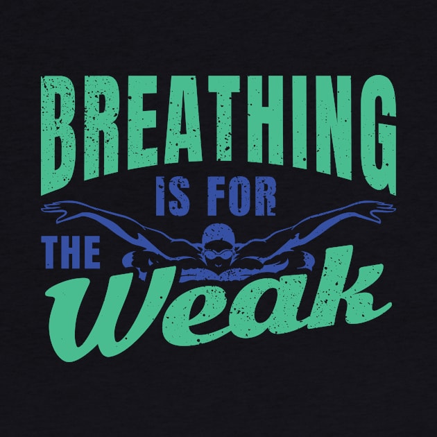 Breathing is for the weak funny swimming design. by SzarlottaDesigns